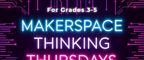 Makerspace Thinking Thursdays